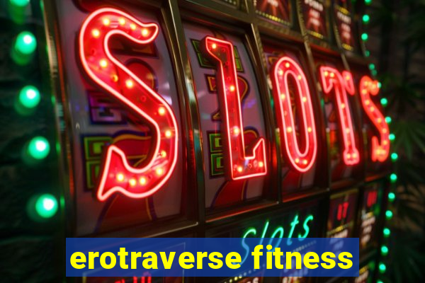 erotraverse fitness